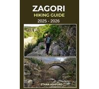 ZAGORI HIKING GUIDE 2025 - 2026: Explore the Hidden Trails of Greece’s Stone Villages and Epic Landscapes