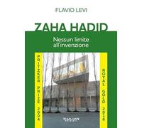 Zaha Hadid. Nessun limite all'invenzione