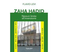 Zaha Hadid. Nessun Limite all'Invenzione - [Phasar Edizioni]