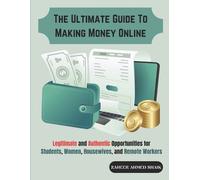 Zaheer Ahmed Sh The Ultimate Guide to Making Money Online: Legitimat (Tascabile)