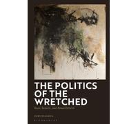 Zahi Zalloua The Politics of the Wretched (Copertina rigida)