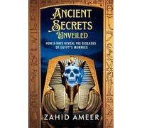 Zahid Ameer Ancient Secrets Unveiled (Tascabile)