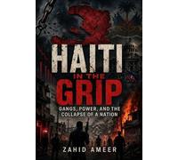 Zahid Ameer Haiti in the Grip (Tascabile)
