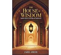 Zahid Ameer The House of Wisdom (Tascabile)