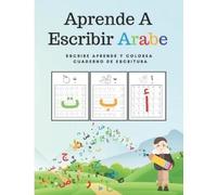Zahir Younis Aprende A Escribir Arabe Escribe Aprende y Colorea Cuad (Tascabile)