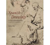 Zahira Veliz Bo Spanish Drawings in The Courtauld Gallery: Co (Copertina rigida)