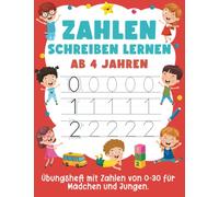 Zahlen Schreiben Lernen Ab 4 Jahren: Übungsheft mit Zahlen von 0-30 für Mädchen und Jungen