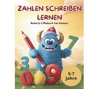 Zahlen schreiben lernen - Arbeits- & Malbuch für Klasse 1 (5-7 Jahre): Mit Übungen zum Nachspuren, Zählen und Ausmalen - ideal für Vorschulkinder und Schulanfänger