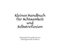 Zahlen und Bewusstsein: Kleines Handbuch für Achtsamkeit und Selbstreflexion