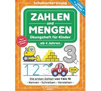 Zahlen und Mengen - Übungsheft für Kinder ab 4 Jahren: Die ersten Zahlen kennen, schreiben und verstehen! Schulvorbereitung für Kindergarten- und Vorschulkinder
