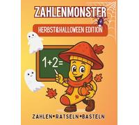 Zahlenmonster Herbst &Halloween Edition: Zählen, Rätseln ,Basteln