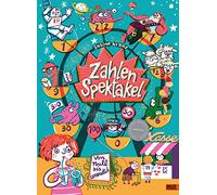 Zahlenspektakel. Von null bis unendlich: Ein sinnlicher Zugang zur Mathematik für alle Kinder ab 5 Jahren