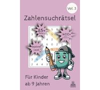 Zahlensuchrätsel: Für Kinder ab 9 Jahren - Explorer Level Vol. 3
