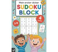 Zahlenzauber- Mein erster, großer Sudoku Block mit 4 Leveln für Kinder zwischen 3 und 8 Jahren mit Lösungen: Spielerischer Lernspaß für kleine Denker