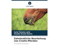 Zahnärztliche Beurteilung von Criollo-Pferden: Umfassendes Zuchtsystem