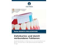 Zahnkaries und damit verbundene Faktoren:: Studie bei Kindern im Alter von 5-6, 12 und 15 Jahren aus Nord- und Süd-Kivu in der Demokratischen Republik Kongo