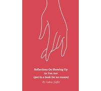 Zahra Jaffer Reflections On Showing Up As You Are (put in a book for (Tascabile)