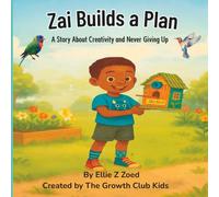 Zai Builds a Plan: A fun STEM and growth mindset adventure where kids learn that every mistake is a new opportunity