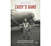 Zaidy's Band: The Untold Stories of a Colorful Cast of Jewish World War II Veterans