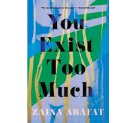 Zaina Arafat You Exist Too Much (Tascabile)