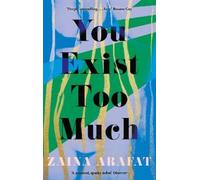 Zaina Arafat You Exist Too Much (Tascabile)