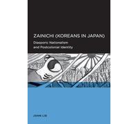 Zainichi (Koreans in Japan): Diasporic Nationalism and Postcolonial Identity