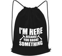 Zaino con Coulisse I'm Here Because You Broke Something Funny Handyman Drawstring Backpack Leggero Sportiva Zainetto Impermeabile Sacca da Palestra per Scuola Spiaggia Vacanze