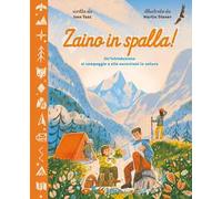 ZAINO IN SPALLA UN'INTRODUZIONE AL CAMPEGGIO E ALLE ESCURSIONI IN NATURA. EDIZ.