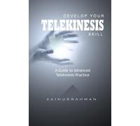 Zainurrahman Develop Your Telekinesis Skill (Tascabile)