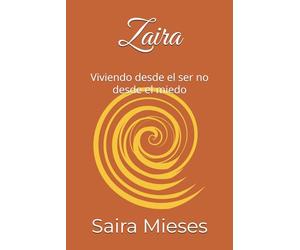 Zaira: Viviendo desde el ser no desde el miedo