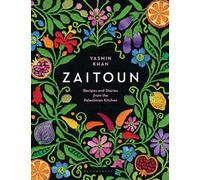 Zaitoun: Recipes and Stories from the Palestinian Kitchen by Khan, Yasmin