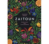 Zaitoun. Ricette e storie della cucina palestinese