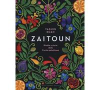 Libri Yasmin Khan - Zaitoun. Ricette E Storie Della Cucina Palestinese