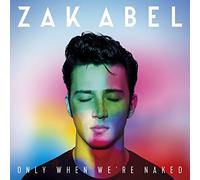 Zak Abel - Only When We'Re Naked
