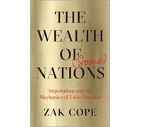Zak Cope The Wealth of (Some) Nations (Tascabile)