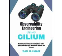 Zak Illman Observability Engineering Using Cilium (Tascabile)