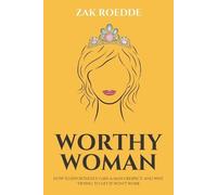 Zak Roedde Worthy Woman (Tascabile) Relationship of Your Dreams