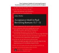 Zakali Shohe Acceptance Motif in Paul: Revisiting Romans 15:7 (Copertina rigida)