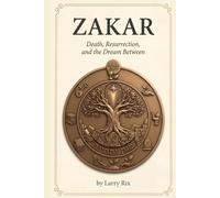 ZAKAR: Death, Resurrection, and the Dream Between