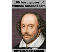 Zakari Dotchamou 150 best quotes of William Shakespeare (Tascabile)