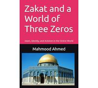 Zakat and a World of Three Zeros: Islam, Identity, and Activism in the Online World