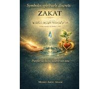 ZAKAT: Purifier ses biens, nourrir son âme