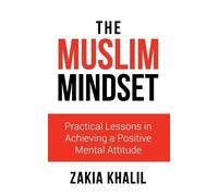 Zakia Khalil The Muslim Mindset (Tascabile)
