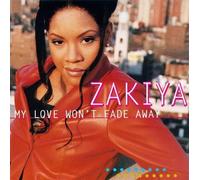 Zakiya - My Love Won't Fade Away