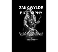 ZAKK WYLDE BIOGRAPHY:: How He Redefined Rock Guitar and Carved His Legacy in Heavy Metal