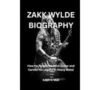 ZAKK WYLDE BIOGRAPHY:: How He Redefined Rock Guitar and Carved His Legacy in Heavy Metal