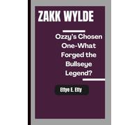 ZAKK WYLDE: Ozzy’s Chosen One-What Forged the Bullseye Legend?