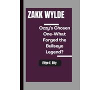ZAKK WYLDE: Ozzy’s Chosen One-What Forged the Bullseye Legend?
