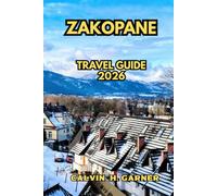 Zakopane Travel Guide 2026: Your Complete Guide to Hiking the Tatra Mountains, Ski Resorts, Highland Food, Local Culture, and Stress-Free Travel Planning in Poland's Most Beloved Mountain Town