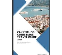 ZAKYNTHOS CHRISTMAS TRAVEL GUIDE 2025: Blue Caves, Navagio Beach & Greek Island Bliss